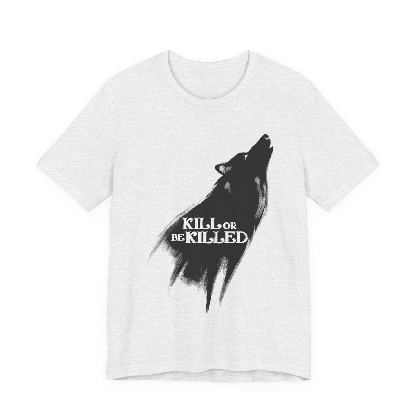 Kill or Be Killed Tee