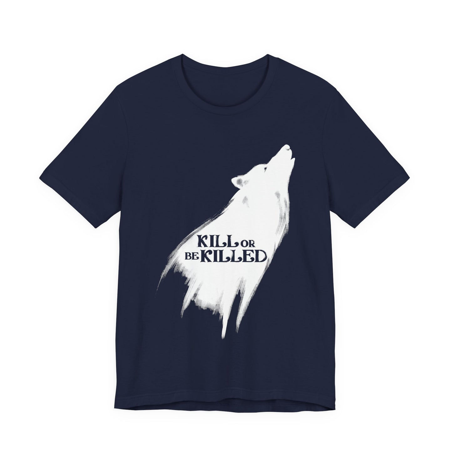 Kill or Be Killed Tee