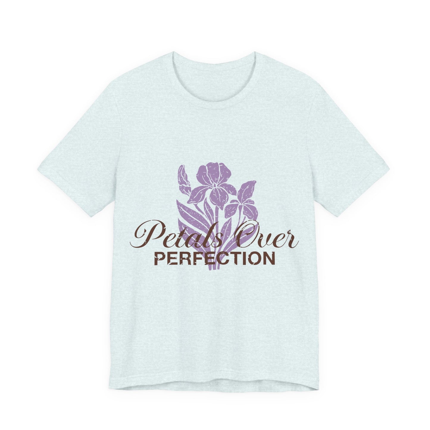 Petals Over Perfection Tee