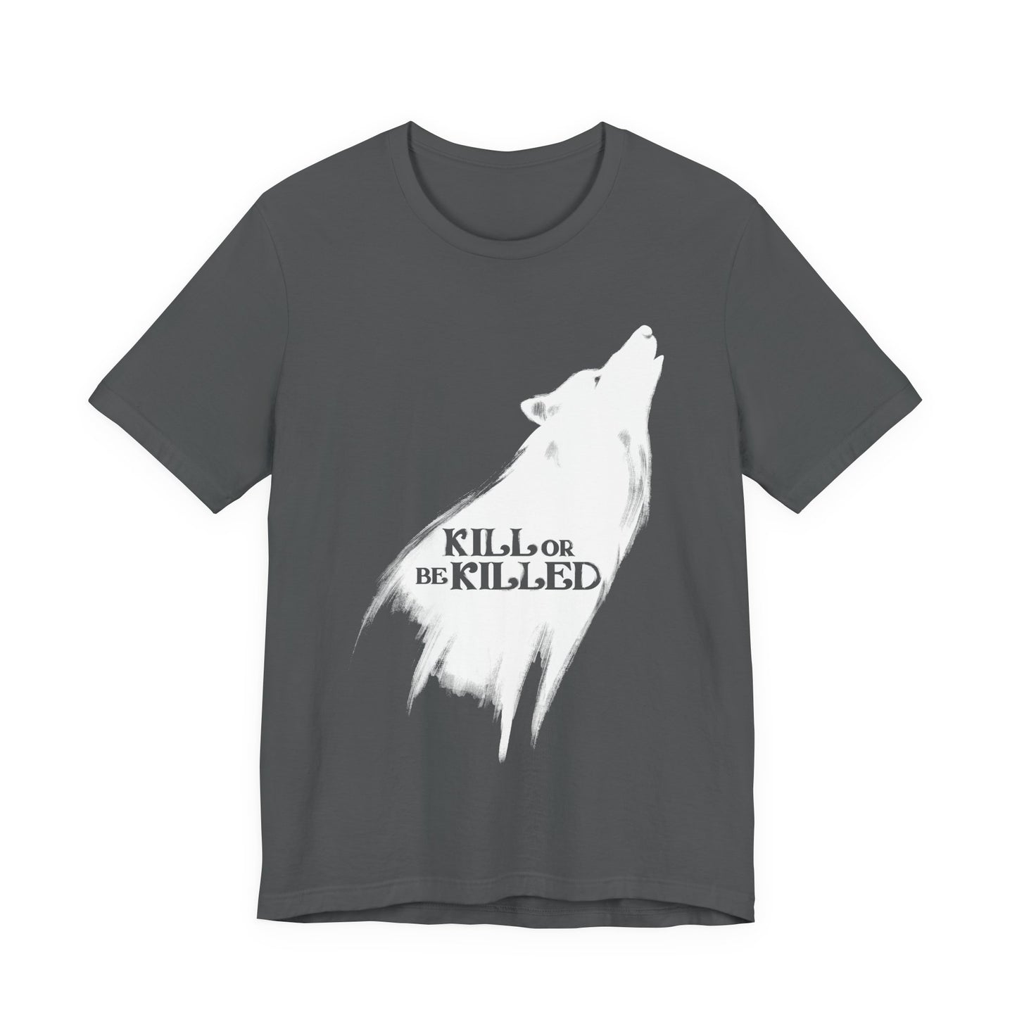 Kill or Be Killed Tee