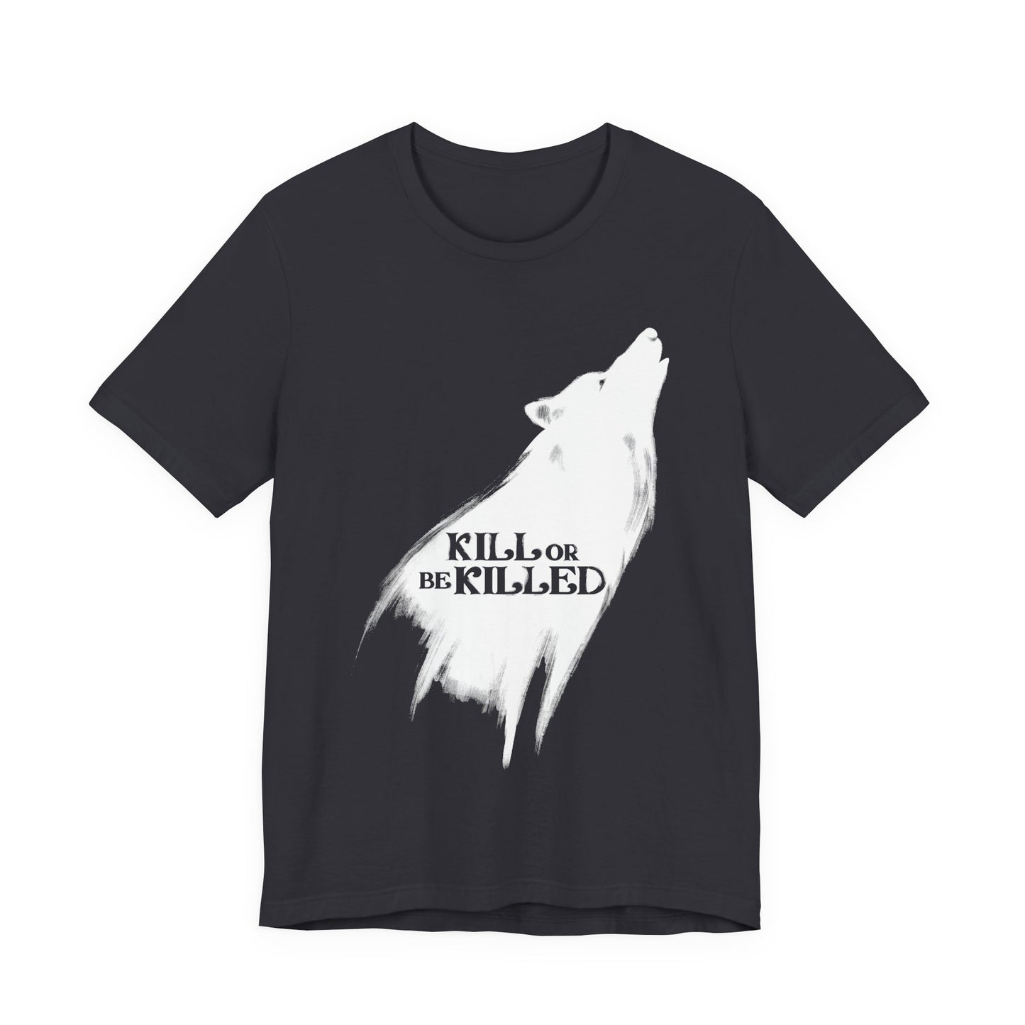 Kill or Be Killed Tee
