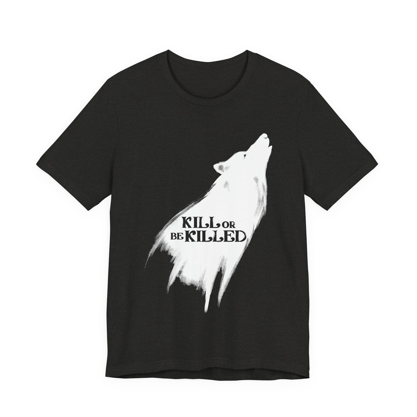 Kill or Be Killed Tee