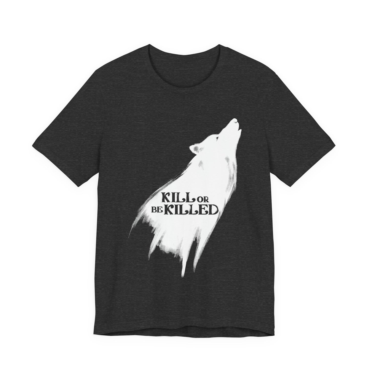 Kill or Be Killed Tee