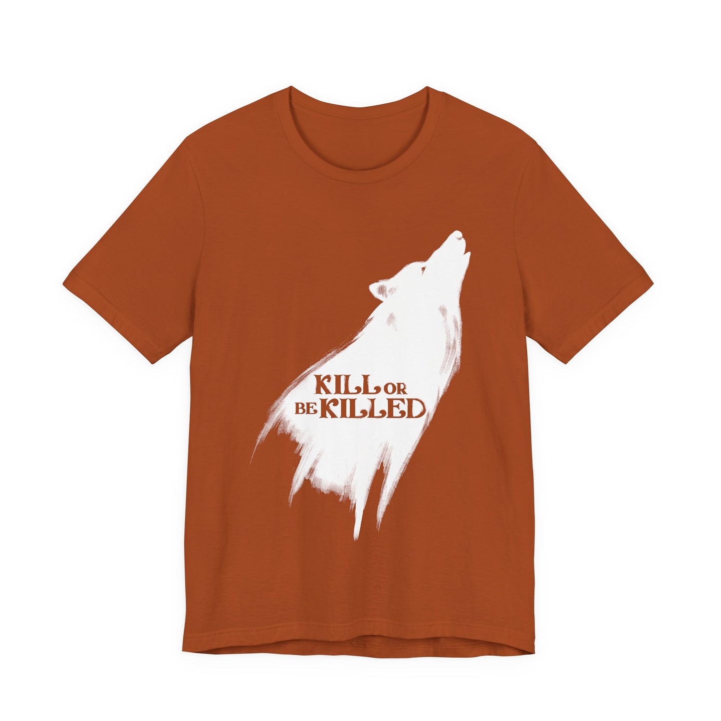 Kill or Be Killed Tee